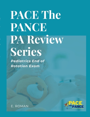 PACE The PANCE PA Review Series: Pediatrics End of Rotation Exam Cover Image