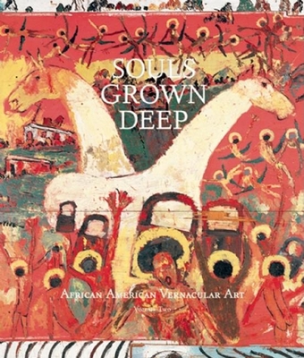 Souls Grown Deep Vol. 2: African American Vernacular Art Cover Image