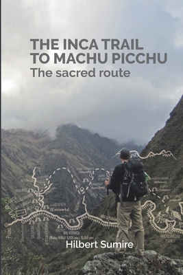 The Inca Trail to Machu Picchu: The sacred route Cover Image