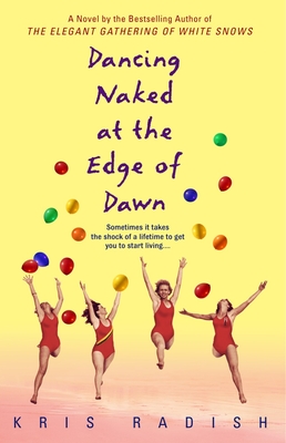 Dancing Naked at the Edge of Dawn: A Novel