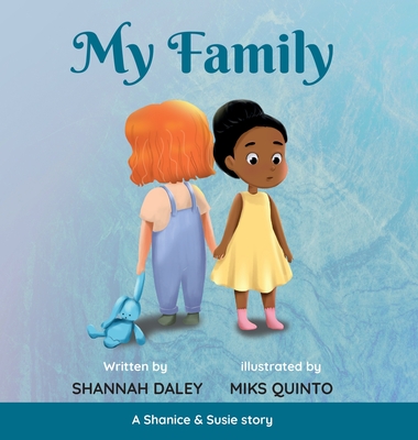My Family By Shannah Daley, Miks Quinto (Illustrator) Cover Image