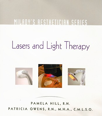 Lasers and Light Therapy (Milady's Aesthetician) By Pamela Hill Cover Image
