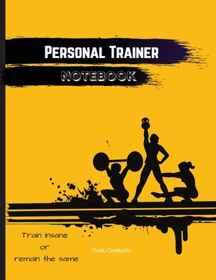 Personal Trainer Notebook: Professional Client Tracking to Maintain a Clear Record of Each Client's Information And Progress Cover Image