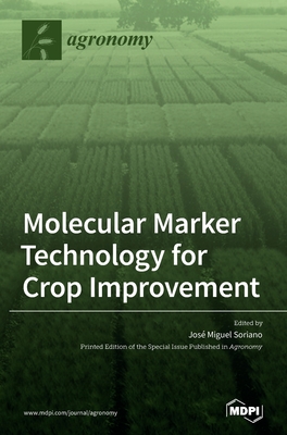 Molecular Marker Technology for Crop Improvement By José Miguel Soriano (Guest Editor) Cover Image