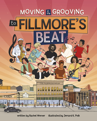 Moving and Grooving to Fillmore's Beat By Rachel Werner, Jerrard K. Polk (Illustrator) Cover Image