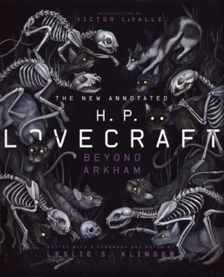 The New Annotated H.P. Lovecraft: Beyond Arkham By H.P. Lovecraft, Leslie S. Klinger (Editor), Victor LaValle (Introduction by) Cover Image