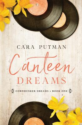 Canteen Dreams By Cara C. Putman Cover Image