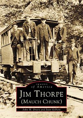 Jim Thorpe (Mauch Chunk) (Images of America) By John H. Drury, Joan Gilbert Cover Image