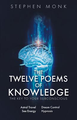 The Twelve Poems Of Knowledge: The Key To Your Subconscious Cover Image