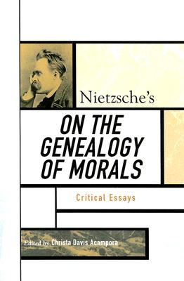 Nietzsche's On the Genealogy of Morals: Critical Essays (Critical Essays on the Classics) Cover Image