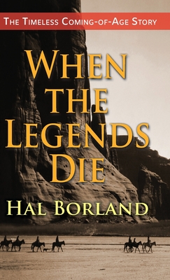 When the Legends Die: The Timeless Coming-of-Age Story about a Native American Boy Caught Between Two Worlds Cover Image