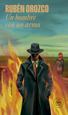 Un hombre con un arma / A Man with a Gun By Rubén Orozco Cover Image