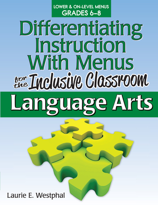 Differentiating Instruction with Menus for the Inclusive Classroom: Language Arts (Grades 6-8) Cover Image