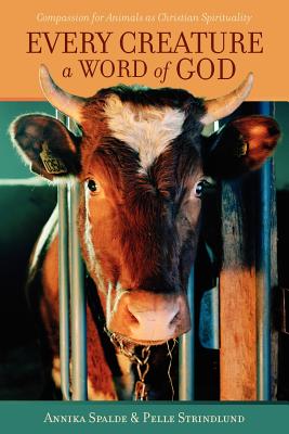 Every Creature a Word of God By Annika Spalde, Pelle Strindlund Cover Image