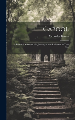 Cabool: A Personal Narrative of a Journey to and Residence in That City Cover Image