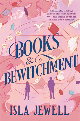 Books & Bewitchment (Arcadia Falls #1) By Isla Jewell Cover Image