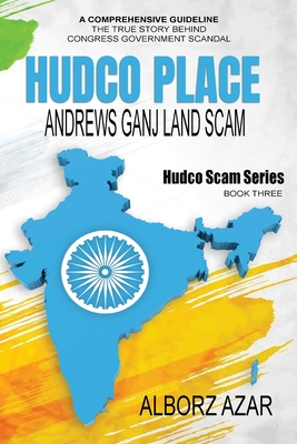 HUDCO PLACE Andrews Ganj Land Scam: HUDCO Scam Series By Alborz Azar Cover Image