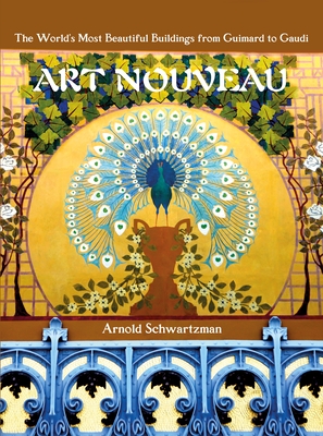 Art Nouveau: The World's Most Beautiful Buildings from Guimard to Gaudi Cover Image