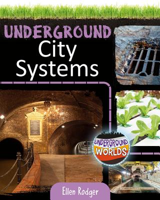Underground City Systems By Ellen Rodger Cover Image