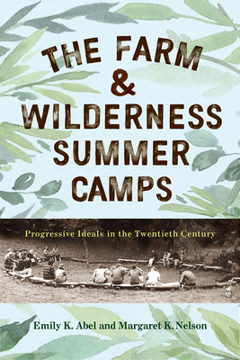 The Farm & Wilderness Summer Camps: Progressive Ideals in the Twentieth Century Cover Image