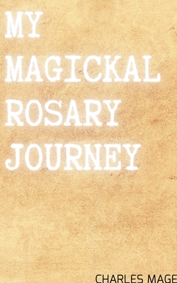 My Magickal Rosary Journey Cover Image