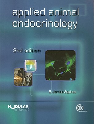 Applied Animal Endocrinology (Modular Texts) By E. J. Squires Cover Image
