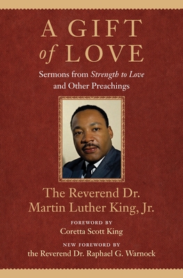 A Gift of Love: Sermons from Strength to Love and Other Preachings (King Legacy #7)