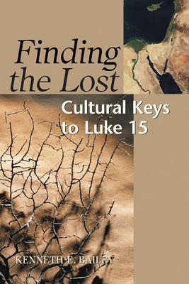 Finding the Lost: Culture Keys to Luke 15 By Kenneth E. Bailey Cover Image