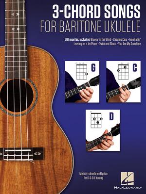3-Chord Songs for Baritone Ukulele (G-C-D): Melody, Chords and Lyrics for D-G-B-E Tuning Cover Image