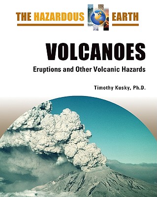 Volcanoes: Eruptions and Other Volcanic Hazards (Hazardous Earth) Cover Image