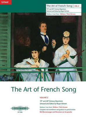 The Art of French Song (Medium/Low Voice): 19/20th Cent. Repertoire with Translations and Guidance on Pronunciation, Urtext (Edition Peters #2) By Alfred Music (Other) Cover Image
