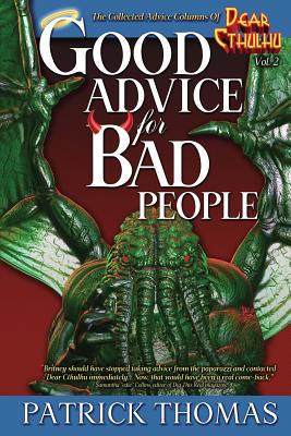 Good Advice For Bad People: a Dear Cthulhu collection By Patrick Thomas Cover Image