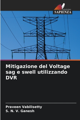 Mitigazione del Voltage sag e swell utilizzando DVR By Praveen Vabilisetty, S. N. V. Ganesh Cover Image