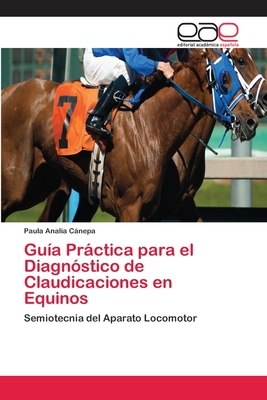 Guía Práctica para el Diagnóstico de Claudicaciones en Equinos Cover Image
