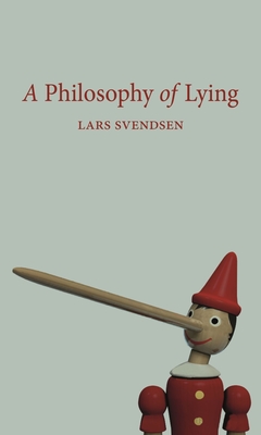 A Philosophy of Lying By Lars Svendsen, Matt Bagguley (Translated by) Cover Image