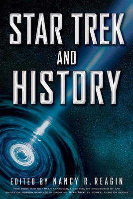 Star Trek and History (Wiley Pop Culture and History #5) By Nancy R. Reagin (Editor) Cover Image
