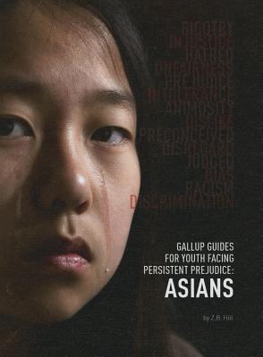 Asians (Gallup Guides for Youth Facing Persistent Prejudice (Mason Crest)) Cover Image
