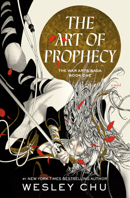 The Art of Prophecy: A Novel (The War Arts Saga #1)
