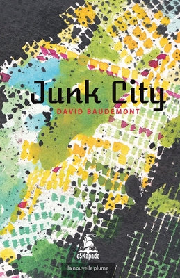Junk City By David Baudemont Cover Image