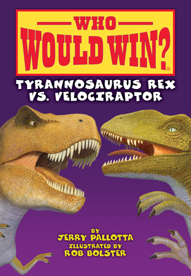 Tyrannosaurus Rex vs. Velociraptor (Who Would Win?) Cover Image