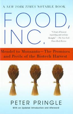 Food, Inc.: Mendel to Monsanto--The Promises and Perils of the Biotech Harvest By Peter Pringle Cover Image