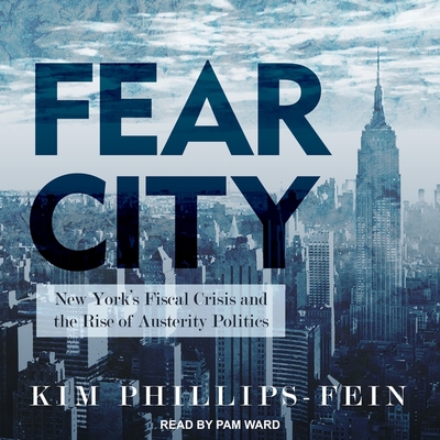Fear City: New York's Fiscal Crisis and the Rise of Austerity Politics Cover Image