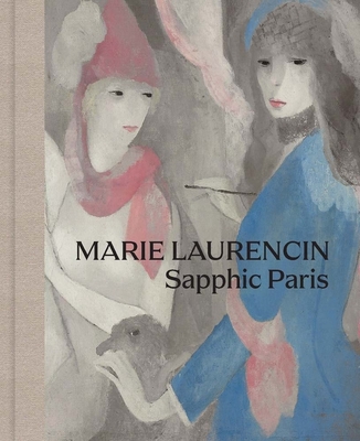 Marie Laurencin: Sapphic Paris Cover Image