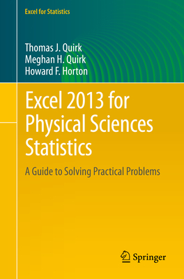 Excel 2013 for Physical Sciences Statistics: A Guide to Solving Practical Problems (Excel for Statistics) Cover Image