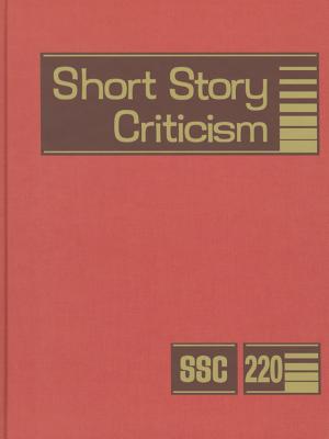 Short Story Criticism, Volume 220: Excerpts from Criticism of the Works of Short Fiction Writers Cover Image