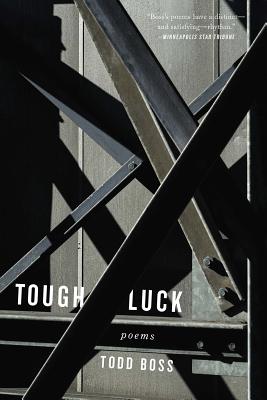 Tough Luck: Poems By Todd Boss Cover Image