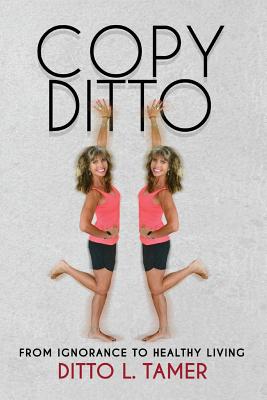 Copy Ditto: From Ignorance to Healthy Living Cover Image