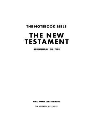 The Notebook Bible, The New Testament, Grid Notebook: King James Version Plus Cover Image