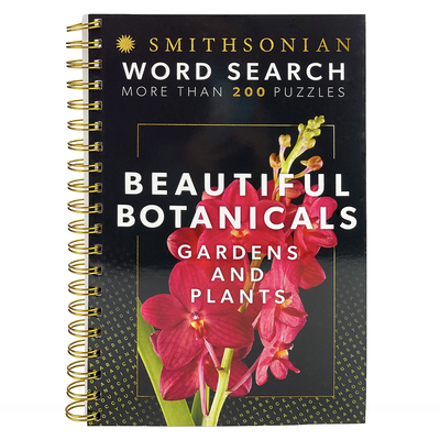 Smithsonian Word Search Beautiful Botanicals Gardens and Plants (Brain Busters) By Parragon Books (Editor), Smithsonian (Photographer), Cynthia Fliege (Designed by) Cover Image