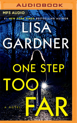 One Step Too Far By Lisa Gardner, Hillary Huber (Read by) Cover Image
